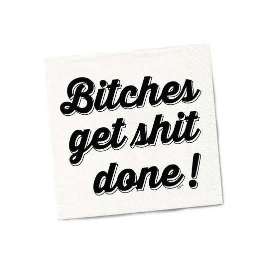 FUNNY CT NAPKIN - BITCHES GET SHIT DONE